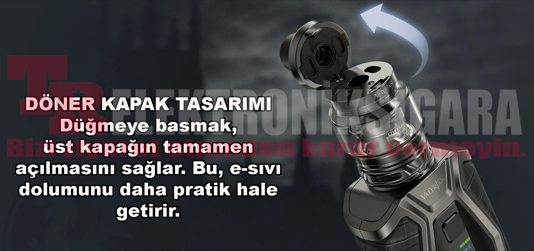 Uwell Valyrian 3 Tank flip kapak üstten likit dolumu